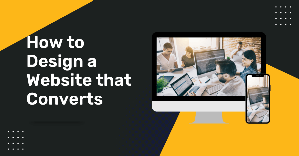 How to Design a Website that Converts How to Design a Website that Converts